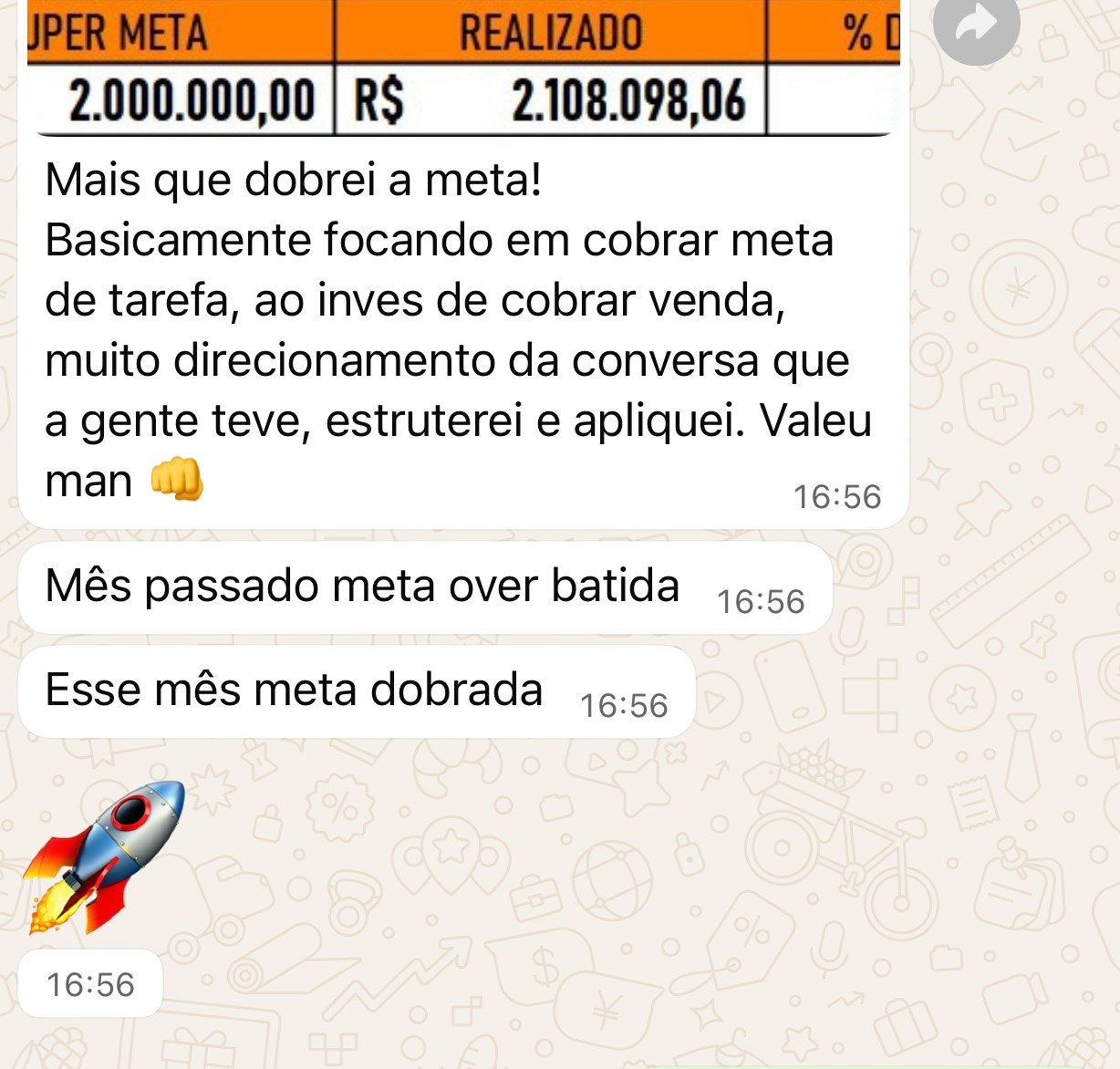 Feedback no WhatsApp: mais que dobrei a meta, muito do direcionamento da conversa que a gente teve, estruturei e apliquei. Valeu man